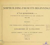 Van Konijnenburg E. Shipbuilding from its Beginnings. Tome 2